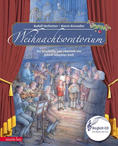 Weihnachtsoratorium (Das musikalische Bilderbuch mit CD und zum Streamen): Das Chorwerk von Johann Sebastian Bach Teil I - III von Betz, Annette
